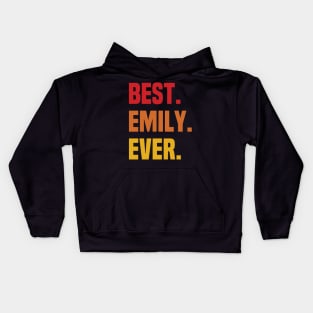 BEST EMILY EVER ,EMILY NAME Kids Hoodie